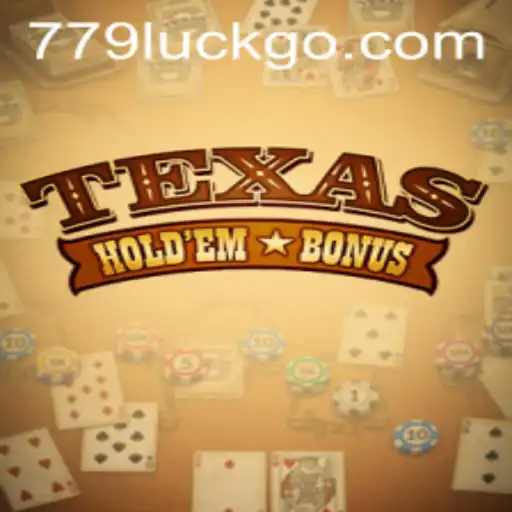 Texas Hold'em Bonus: Mastering Strategy and Embracing Luck with 779luck