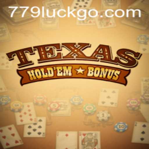 Texas Hold'em Bonus: Mastering Strategy and Embracing Luck with 779luck